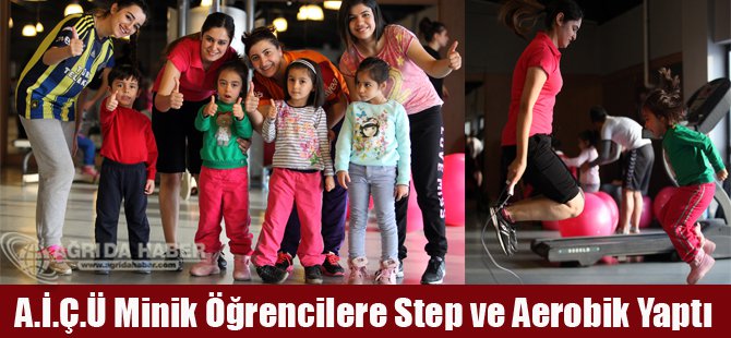 A.İ.Ç.Ü Minik Öğrencilere Step ve Aerobik Yaptı