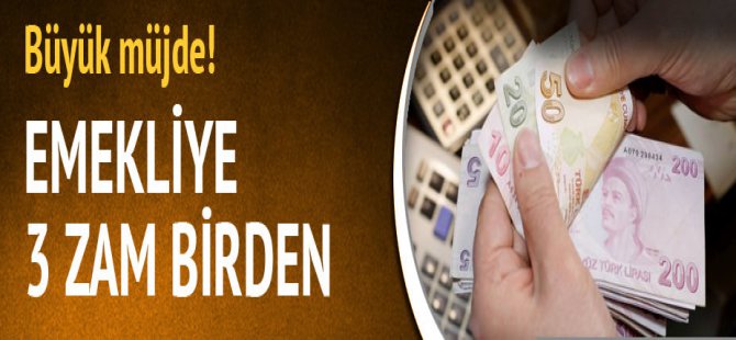 Çalışan emekliye 3 zam birden tarihleri belli oldu