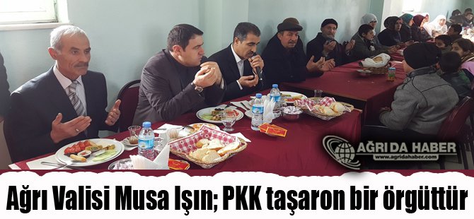 Ağrı Valisi Musa Işın; PKK taşaron bir örgüttür