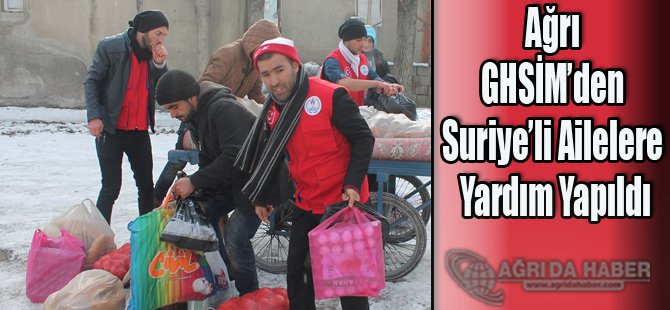 Ağrı Ghsim'den Suriye'li Ailelere Yardım Yapıldı