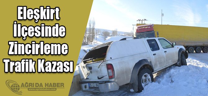 Eleşkirt İlçesinde Zincirleme Trafik Kazası