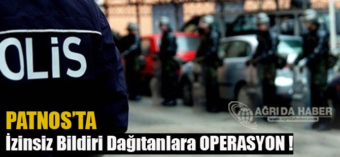 Patnos'ta İzinsiz Bildiri Dağıtarak Esnafı Tehdit Eden 1 Kişi Tutuklandı