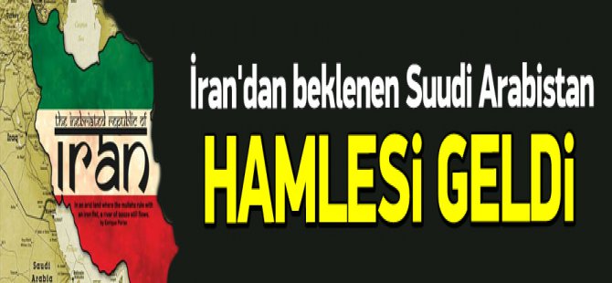 İran'dan beklenen Suudi Arabistan hamlesi geldi