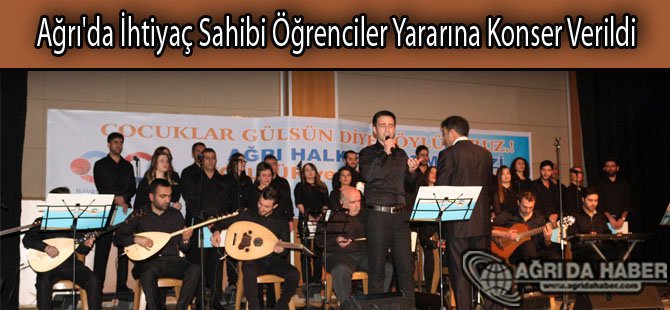 Ağrı'da İhtiyaç Sahibi Öğrenciler Yararına Konser Verildi