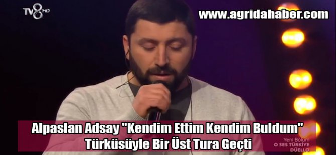 Alpaslan Adsay 'Kendim Ettim Kendim Buldum' Türküsüyle Bir Üst Tura Geçti