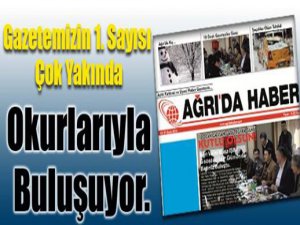Ağrı'da Haber Gazetesi Yayın Hayatına Başlıyor ! İşte İlk Sayımız