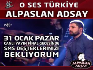 Alpaslan Adsay O ses Türkiye Finalinde Ağrılılar'dan Destek Bekliyor