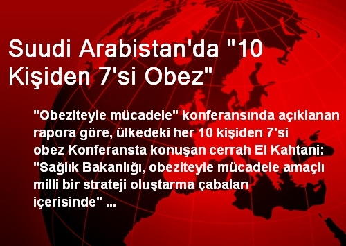 Suudi Arabistan'da '10 Kişiden 7'si Obez' Suudi Arabistan'da '10 Kişiden 7'si Obez'