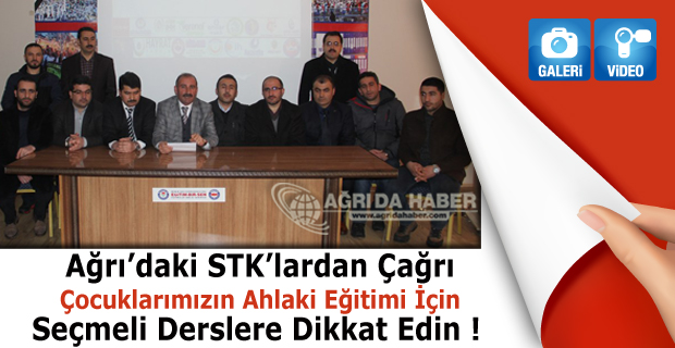 Ağrı'daki STK'lardan Öğrenci Velilerine Ders Seçme Çağrısı
