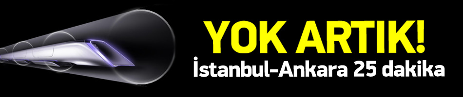 İstanbul-Ankara 25 dakika oluyor