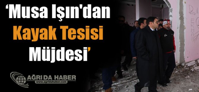 Ağrı Valisi Musa Işın'dan Kayak Tesisi Müjdesi