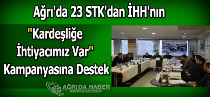 Ağrı'da 23 STK'dan İHH'nın 'Kardeşliğe İhtiyacımız Var' Kampanyasına Destek
