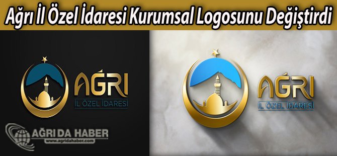 Ağrı İl Özel İdaresi Kurumsal Logosunu Değiştirdi