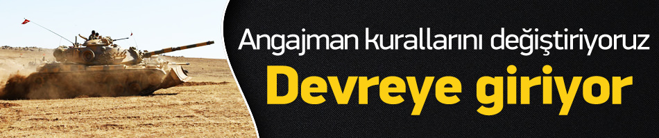 Türkiye Angajman Kuralları'nı değiştiriyor