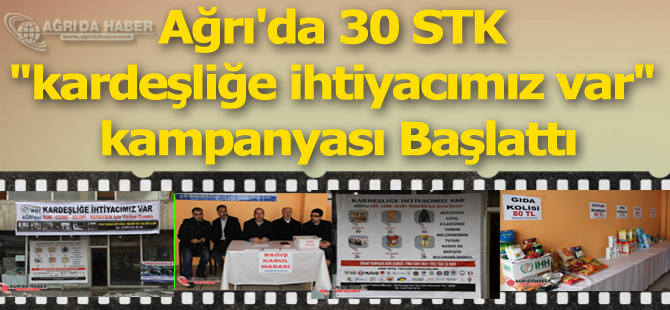 Ağrı'da 30 STK 'kardeşliğe ihtiyacımız var' kampanyası Başlattı