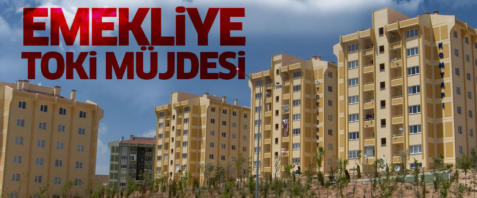 TOKİ'den 18 İlde Emeklilere 'İkinci Bahar' Müjdesi