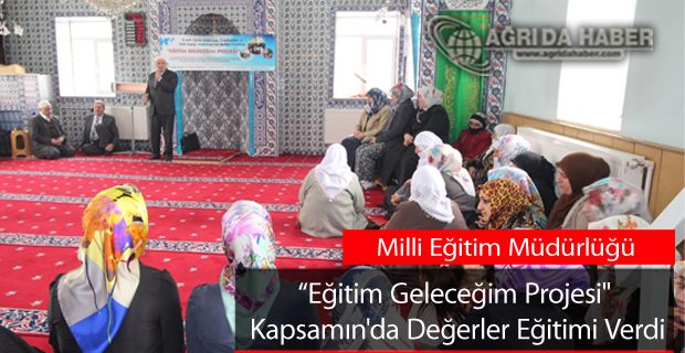 Ağrı'da 'Eğitim Geleceğim Projesi' Kapsamın'da Değerler Eğitimi Verdi