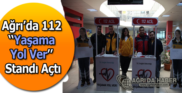 Ağrı 112 Yaşama Yol Ver Standı Açtı