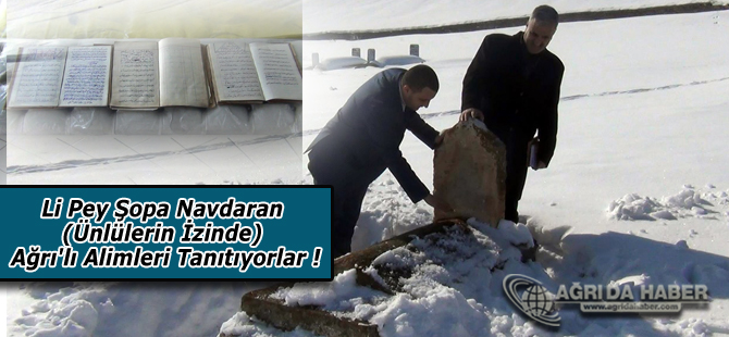 Li Pey Şopa Navdaran (Ünlülerin İzinde) Ağrı'lı Alimleri Tanıtıyorlar !