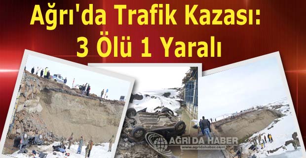 Ağrı'da Trafik Kazası: 3 Ölü 1 Yaralı