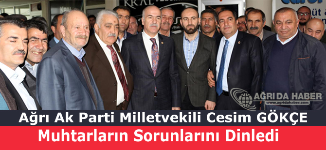 Ağrı Ak Parti Milletvekili Cesim GÖKÇE Muhtarların Sorunlarını Dinledi