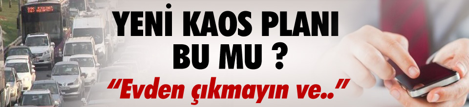 Bombalı araç ve uyarı mesajları kaos planı mı ?