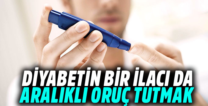 Diyabet Hastalığının İlaçlarından Biride Belli Aralıklarla Oruç Tutmak