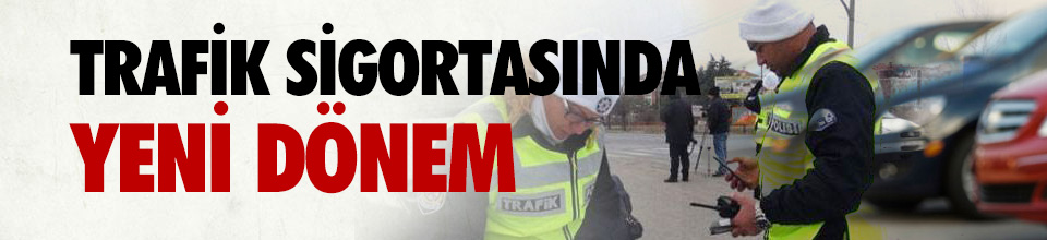 Trafik Sigortasında Yeni Düzenleme! İşte Tüm Detaylar