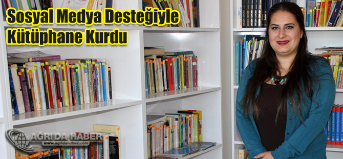 Diyadin'de Bir Öğretmen Sosyal Medya Desteğiyle Kütüphane Kurdu