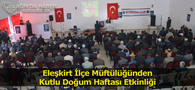 Eleşkirt İlçe Müftülüğünden Kutlu Doğum Haftası Etkinliği