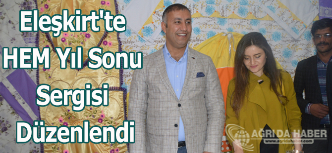 Eleşkirt'te HEM Yıl Sonu Sergisi Düzenlendi