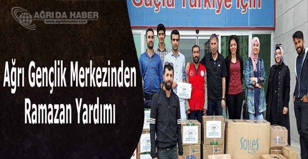 Ağrı Gençlik Merkezinden Ramazan Yardımı