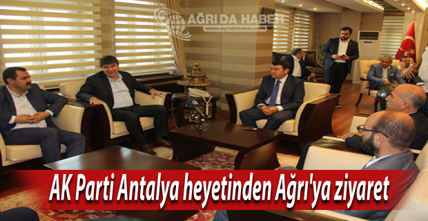 AK Parti Antalya heyeti Ağrı'yı ziyaret etti