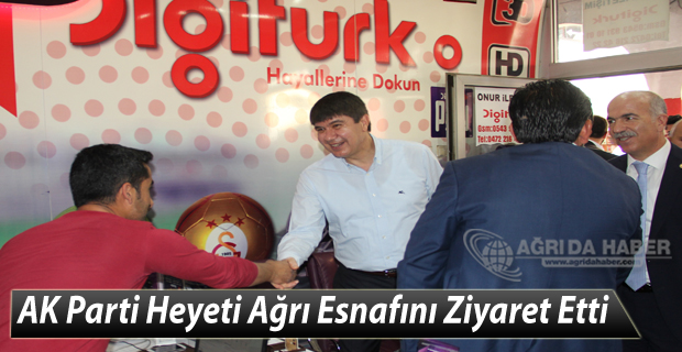 AK Parti Heyeti Ağrı Esnafını Ziyaret Etti