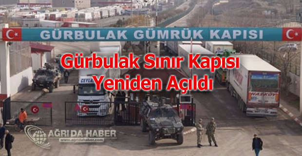 Gürbulak Sınır Kapısı Tekrar Trafiğe Açıldı