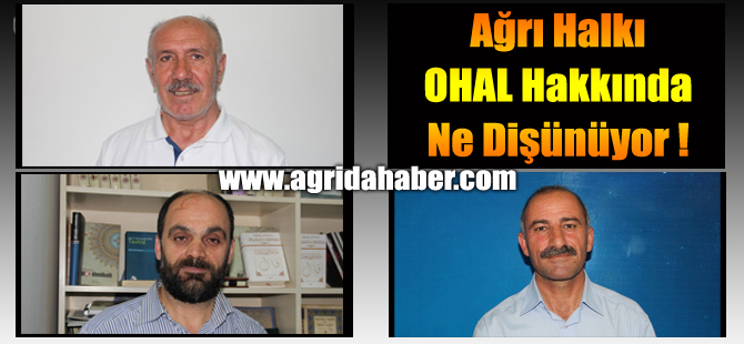 Ağrı Halkı ve STK Temsilcileri OHAL için Ne Diyor ?
