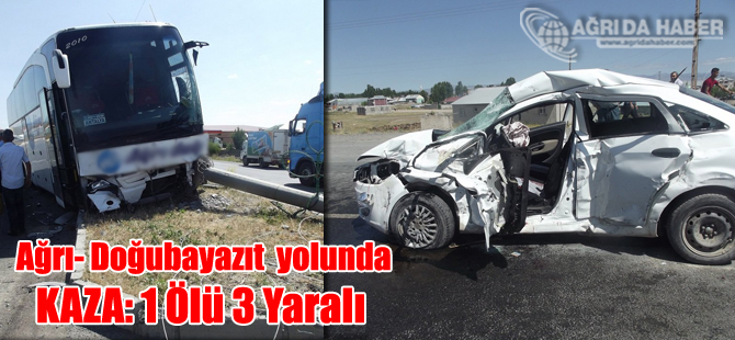 Ağrı'da Doğubayazıt'ta Kaza: 1 Ölü 3 Yaralı