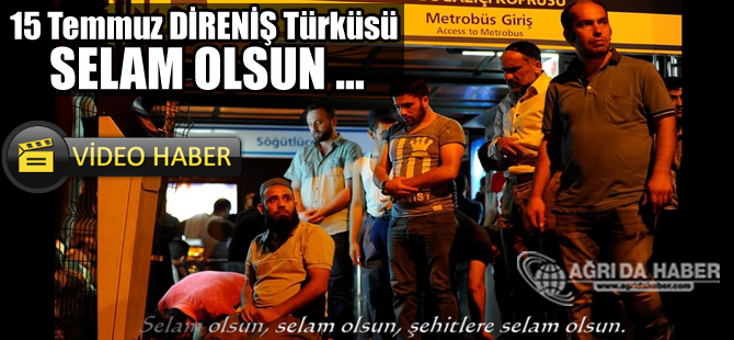 15 Temmuz DİRENİŞ Türküsü Selam Olsun