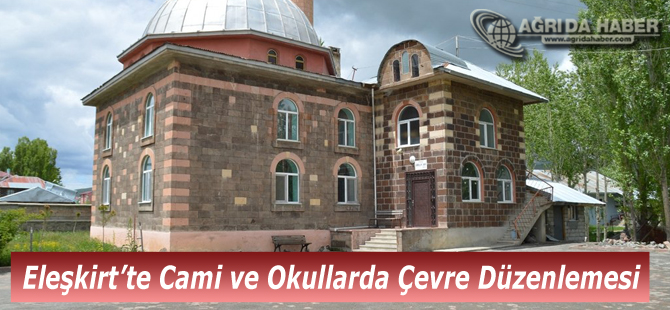 Eleşkirt'te Cami Ve Okullarda Çevre Düzenlemesi
