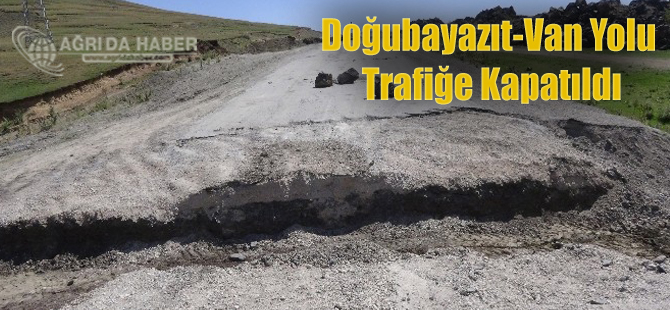 Uyarı! Doğubayazıt-Van Yolu Trafiğe Kapatıldı