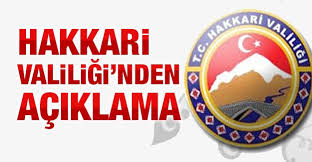 Hakkari Valiliğinden Açıklama Yapıldı