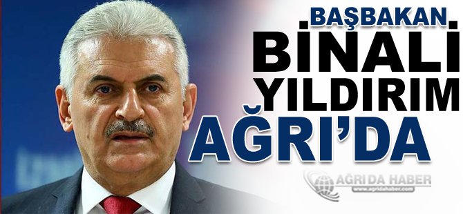 Başbakan Binali Yıldırım Ağrı'da