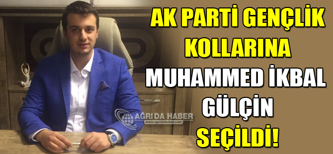 Ağrı Ak Parti Gençlik Kollarına Muhammet İkbal Gülçin Seçildi!