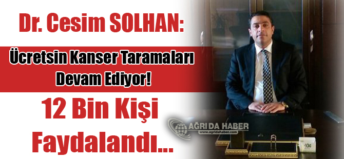 Ağrı'da Ücretsiz Kanser Taramaları Devam Ediyor! 12 Bin Kişi Faydalandı