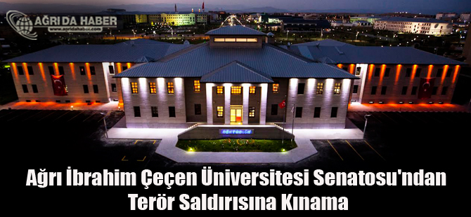 Ağrı İbrahim Çeçen Üniversitesi Senatosu'ndan Terör Saldırısına Kınama