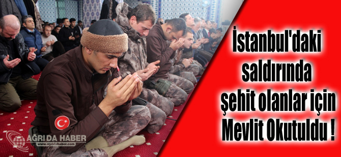 İstanbul Saldırında Hayatını Kaybedenler İçin Ağrı'da Mevlit Okutuldu