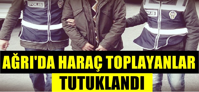 Ağrı'da PKK'ya Haraç Toplayanlar Tutuklandı