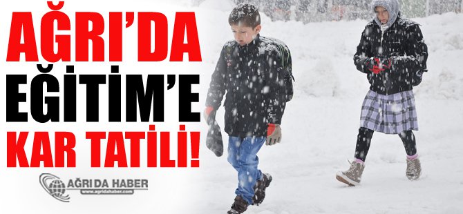 Ağrı'da Yoğun Kar Yağışı Sebebiyle Okullar Tatil Edildi!