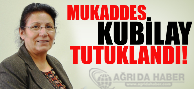 Gözaltına Alınan Mukaddes Kubilay Tutuklandı!