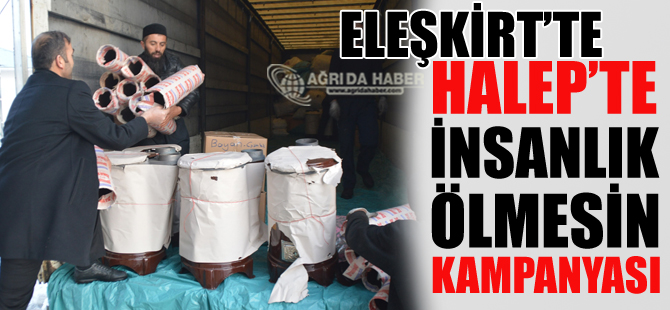 Eleşkirt'te 'Halep'te İnsanlık Ölmesin' Kampanyası